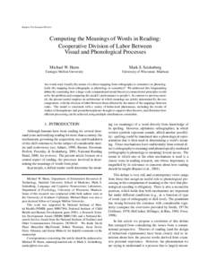 In press, Psychological Review  Computing the Meanings of Words in Reading: Cooperative Division of Labor Between Visual and Phonological Processes Michael W. Harm