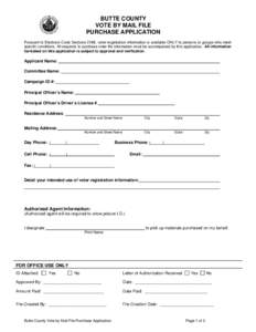 BUTTE COUNTY VOTE BY MAIL FILE PURCHASE APPLICATION Pursuant to Elections Code Sections 2188, voter registration information is available ONLY to persons or groups who meet specific conditions. All requests to purchase v