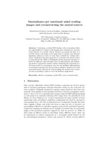 Smartphones get emotional: mind reading images and reconstructing the neural sources Michael Kai Petersen, Carsten Stahlhut, Arkadiusz Stopczynski, Jakob Eg Larsen, and Lars Kai Hansen DTU Informatics, Cognitive Systems 