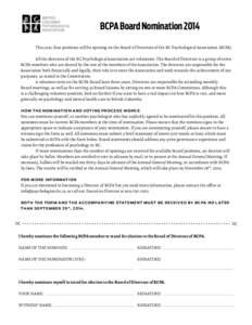 BCPA Board Nomination 2014 This year, four positions will be opening on the Board of Directors of the BC Psychological Association (BCPA).