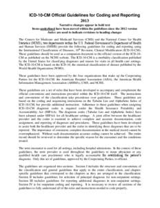 ICD-10-CM Official Guidelines for Coding and Reporting 2013 Narrative changes appear in bold text Items underlined have been moved within the guidelines since the 2012 version Italics are used to indicate revisions to he