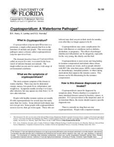 SL130  Cryptosporidium: A Waterborne Pathogen1 B.K. Avery, A. Lemley and A.G. Hornsby2  What is Cryptosporidium?