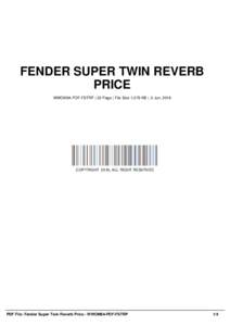 FENDER SUPER TWIN REVERB PRICE WWOM84-PDF-FSTRP | 32 Page | File Size 1,579 KB | -2 Jun, 2016 COPYRIGHT 2016, ALL RIGHT RESERVED