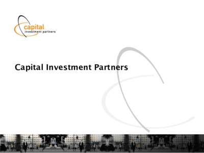 Capital Investment Partners  Merchant Bank Capital Investment Partners delivers a comprehensive range of merchant banking services including capital raising, merger and acquisition and financial advisory services to the