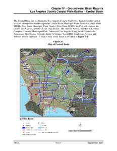 Chapter IV – Groundwater Basin Reports Los Angeles County Coastal Plain Basins – Central Basin The Central Basin lies within central Los Angeles County, California. It underlies the service areas of Metropolitan memb