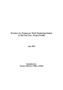 Erection of a Temporary Wind Monitoring Station at Miu Tsai Tun - Project Profile July[removed]Submitted by: