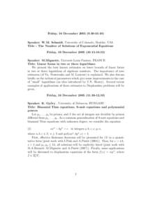 Friday, 16 December[removed]) Speaker: W.M. Schmidt, University of Colorado, Boulder, USA Title : The Number of Solutions of Exponential Equations Friday, 16 December[removed]55) Speaker: M.Mignotte, Unive