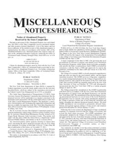 ISCELLANEOUS MNOTICES/HEARINGS Notice of Abandoned Property Received by the State Comptroller Pursuant to provisions of the Abandoned Property Law and related laws, the Office of the State Comptroller receives unclaimed 