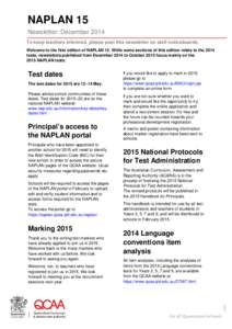 NAPLAN 15 Newsletter: December 2014 To keep teachers informed, please post this newsletter on staff noticeboards. Welcome to the first edition of NAPLAN 15. While some sections of this edition relate to the 2014 tests, n