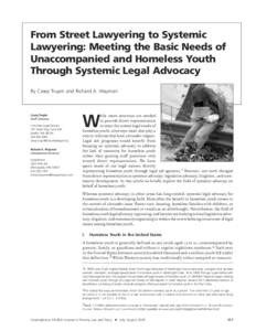 From Street Lawyering to Systemic Lawyering: Meeting the Basic Needs of Unaccompanied and Homeless Youth Through Systemic Legal Advocacy By Casey Trupin and Richard A. Wayman