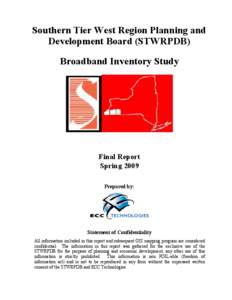 Southern Tier West Region Planning and Development Board (STWRPDB) Broadband Inventory Study Final Report Spring 2009