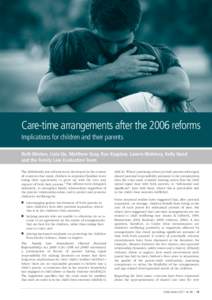 Care-time arrangements after the 2006 reforms Implications for children and their parents Ruth Weston, Lixia Qu, Matthew Gray, Rae Kaspiew, Lawrie Moloney, Kelly Hand and the Family Law Evaluation Team The 2006 family la