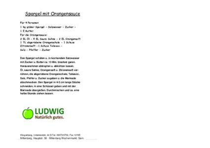 Spargel mit Orangensauce Für 4 Personen 1 kg grüner Spargel - Salzwasser - Zucker 1 E Butter Für die Orangensauce: 2 EL Öl - 4 EL Saure Sahne - 2 EL Orangensaft 1 TL abgeriebene Orangenschale - 1 Schuss
