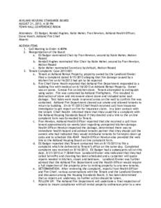 ASHLAND HOUSING STANDARDS BOARD AUGUST 21, 2013, 4:30 PM TOWN HALL CONFERENCE ROOM !Attendees: Eli Badger, Kendal Hughes, Katie Maher, Fran Newton, Ashland Health Officer, Steve Heath, Ashland Fire Chief