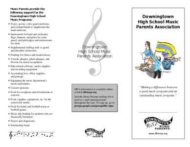 Music Parents provide the following support for the Downingtown High School Music Programs:  Downingtown