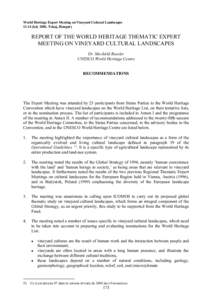 World Heritage Expert Meeting on Vineyard Cultural Landscapes[removed]July 2001, Tokaj, Hungary REPORT OF THE WORLD HERITAGE THEMATIC EXPERT MEETING ON VINEYARD CULTURAL LANDSCAPES Dr. Mechtild Rossler