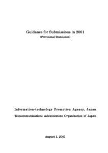 Guidance for Submissions in[removed]Provisional Translation) I n f o r m a t i o n - t e c h n o l o g y P r o m o t i o n A g e n c y, J a p a n Telecommunications Advancement Organization of Japan