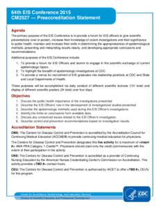 64th EIS Conference 2015 CM2527 — Preaccreditation Statement Agenda The primary purpose of the EIS Conference is to provide a forum for EIS officers to give scientific presentations (oral or poster), increase their kno