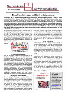 NrJuniEinzelhandelsbosse auf Konfrontationskurs Auch nach der 2. Verhandlungsrunde im Einzelhandel in Nordrhein-Westfalen am 4. Juni in Essen zeichnet sich keine Lösung des Tarifkonfliktes ab. Die Bosse de