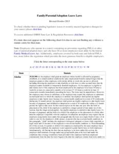 Family/Parental/Adoption Leave Laws Revised October 2013 To check whether there is pending legislative issues or recently enacted legislative changes for your state(s) please click here. To access additional SHRM State L