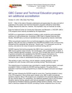 Northeastern Nevada Regional Development Authority 723 Railroad St. * Elko, NV 89801 *[removed]www.eceda.com GBC Career and Technical Education programs win additional accreditation