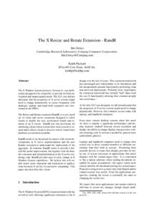 The X Resize and Rotate Extension - RandR Jim Gettys Cambridge Research Laboratory, Compaq Computer Corporation. [removed] Keith Packard XFree86 Core Team, SuSE Inc.