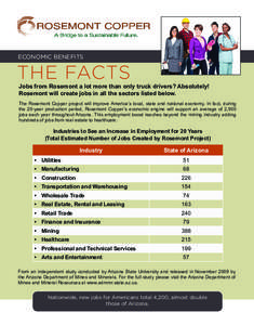 ECONOMIC BENEFITS  THE FACTS Jobs from Rosemont a lot more than only truck drivers? Absolutely! Rosemont will create jobs in all the sectors listed below.