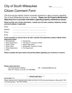 City of South Milwaukee  Date _____________ Citizen Comment Form This form may be used by citizens to provide comments or report concerns regarding