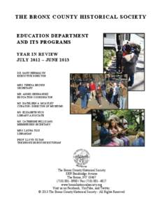 THE BRONX COUNTY HISTORICAL SOCIETY  EDUCATION DEPARTMENT AND ITS PROGRAMS YEAR IN REVIEW JULY 2012 – JUNE 2013
