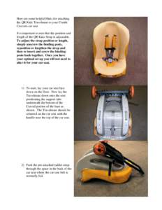 Here are some helpful Hints for attaching the Travelmate to your Eddie Bauer High Back Booster: