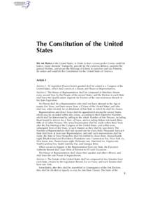 The Constitution of the United States WE THE PEOPLE of the United States, in Order to form a more perfect Union, establish Justice, insure domestic Tranquility, provide for the common defence, promote the general Welfare