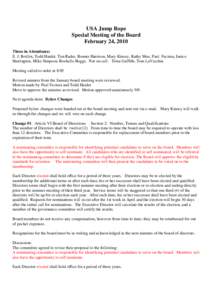 USA Jump Rope Special Meeting of the Board February 24, 2010 Those in Attendance: E. J. Boillot, Todd Haidet, Tim Rader, Bonnie Harrison, Mary Kinsey, Kathy Moe, Paul Feciura, Janice Harrington, Mike Simpson, Rochelle Bo