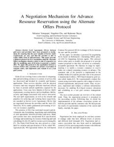 A Negotiation Mechanism for Advance Resource Reservation using the Alternate Offers Protocol Srikumar Venugopal, Xingchen Chu, and Rajkumar Buyya Grid Computing and Distributed Systems Laboratory Department of Computer S