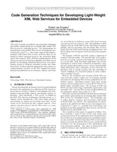 Published in the proceedings of the ACM SIGAPP SAC Conference, 2004 (Embedded Systems track)  Code Generation Techniques for Developing Light-Weight XML Web Services for Embedded Devices Robert van Engelen