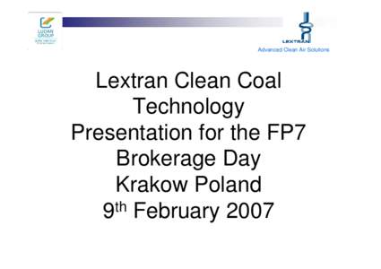 Advanced Clean Air Solutions  Lextran Clean Coal Technology Presentation for the FP7 Brokerage Day