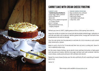 Carrot Cake with Cream Cheese Frosting CARROT CAKE 1 NoMU Breakfast Muffin Kit 3 large eggs, lightly whisked 125ml sunflower oil 160ml milk