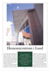 Ekonomicentrum i Lund Crafoordska stiftelsen grundades 1980 av den lundensiske industrimannen Holger Crafoord, som var verksam i Åkerlund & Rausing, Tetra Pak och Gambro. År 1984 beslöt stiftelsen att