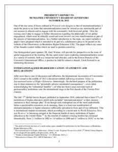 PRESIDENT’S REPORT TO MCMASTER UNIVERSITY’S BOARD OF GOVERNORS OCTOBER 18, 2012 One of the key areas of focus outlined in Forward with Integrity is that of internationalization. I made the point in my letter that int