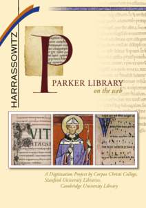 Cotton Library / Parker Library /  Corpus Christi College / Parker Library on the Web / Old English literature / Matthew Parker / Corpus Christi / Anglo-Saxon Chronicle / Cambridge University Library / Chronica Majora / Colleges of the University of Cambridge / Corpus Christi College /  Cambridge / University of Cambridge