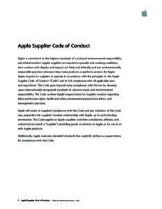 Apple Supplier Code of Conduct Apple is committed to the highest standards of social and environmental responsibility and ethical conduct. Apple’s suppliers are required to provide safe working conditions, treat worker