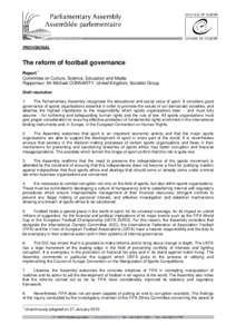 PROVISIONAL  The reform of football governance Report 1 Committee on Culture, Science, Education and Media Rapporteur: Mr Michael CONNARTY, United Kingdom, Socialist Group