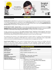 FACT SHEET ABOUT THE EXHIBITION: BEYOND BEAUTY EVENTS holds its expertise from the organisation, since 2003, of cosmetics & perfumery summits, in the beauty and spa industries, including the major Creative Beauty Paris (
