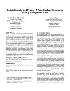 Usable Security and Privacy: A Case Study of Developing Privacy Management Tools Carolyn. Brodie, Clare-Marie Karat, John Karat IBM T. J. Watson Research Center 19 Skyline Drive