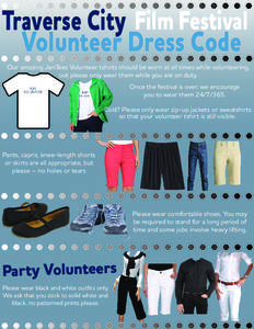 Traverse City Film Festival Volunteer Dress Code Our amazing JenTees Volunteer tshirts should be worn at all times while volunteering,