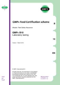 B Module: Feed Safety Assurance GMP+ B10 Laboratory testing 10