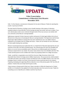 Video Transcription Commissioner of Education Chris Nicastro November 2014 Hello. I’m Chris Nicastro, commissioner of education for the state of Missouri. Thanks for watching this month’s Top 10 by 20 UPDATE. The Sta