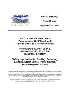Public Meeting/ Open House September 24, 2013 SD 37 & I90L Reconstruction (From approx. 1200’ South of E.