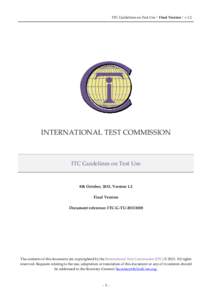 ITC Guidelines on Test Use | Final Version | v.1.2  INTERNATIONAL TEST COMMISSION ITC Guidelines on Test Use