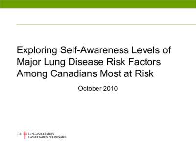 Exploring Self-Awareness Levels of Major Lung Disease Risk Factors Among Canadians Most at Risk October[removed]