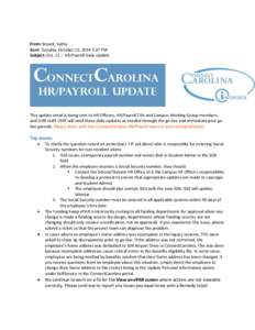 From: Bryant, Kathy Sent: Tuesday, October 21, 2014 3:27 PM Subject: OctHR/Payroll Daily Update This update email is being sent to HR Officers, HR/Payroll TIPs and Campus Working Group members, and OHR staff. OHR